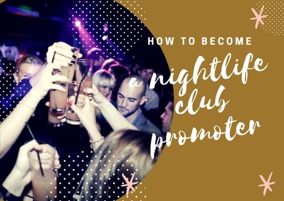 How to become a nightlife club promoter?