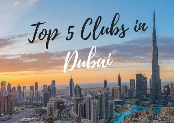 Top 5 Clubs in Dubai