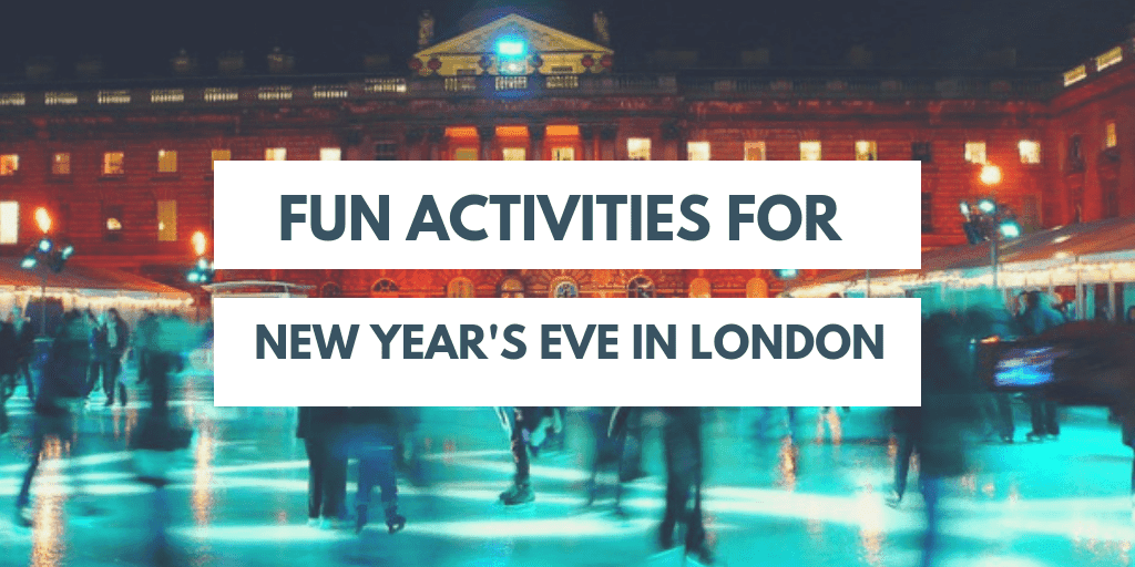 Here’s the fun activities for New Year’s Eve in London