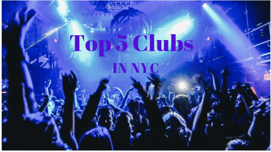 Top 5 Clubs in NYC