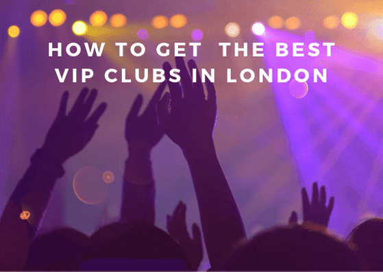 How to get in the best VIP clubs in London