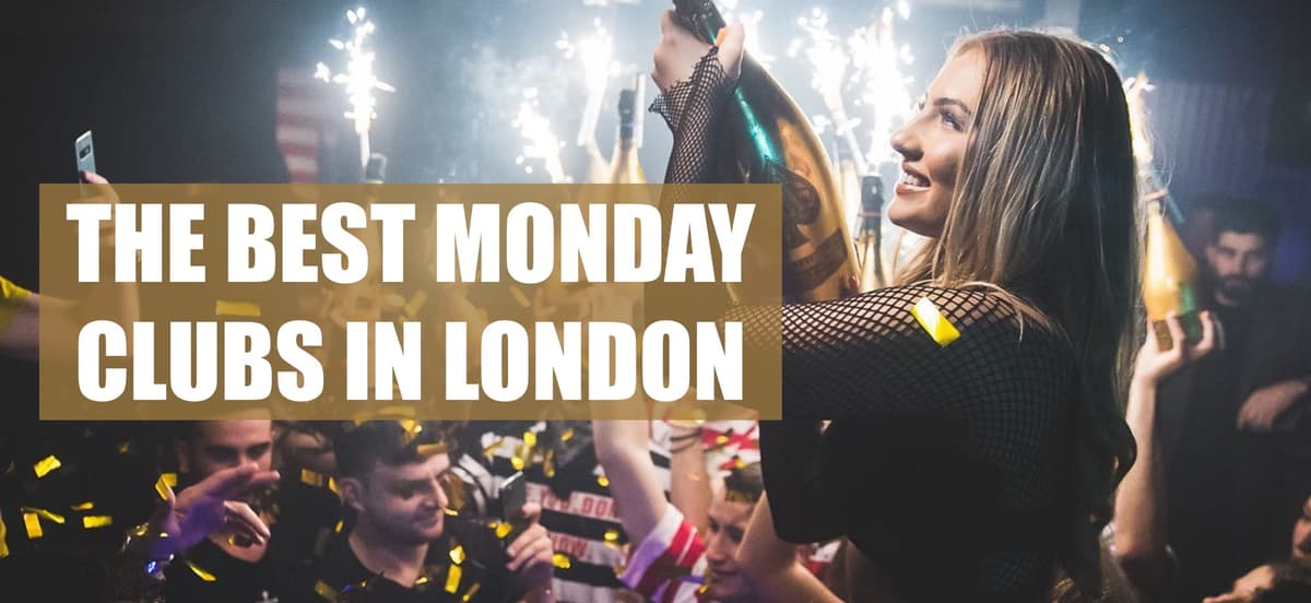 The Best Monday Clubs In London: Where To Party On Mondays - London Night Guide