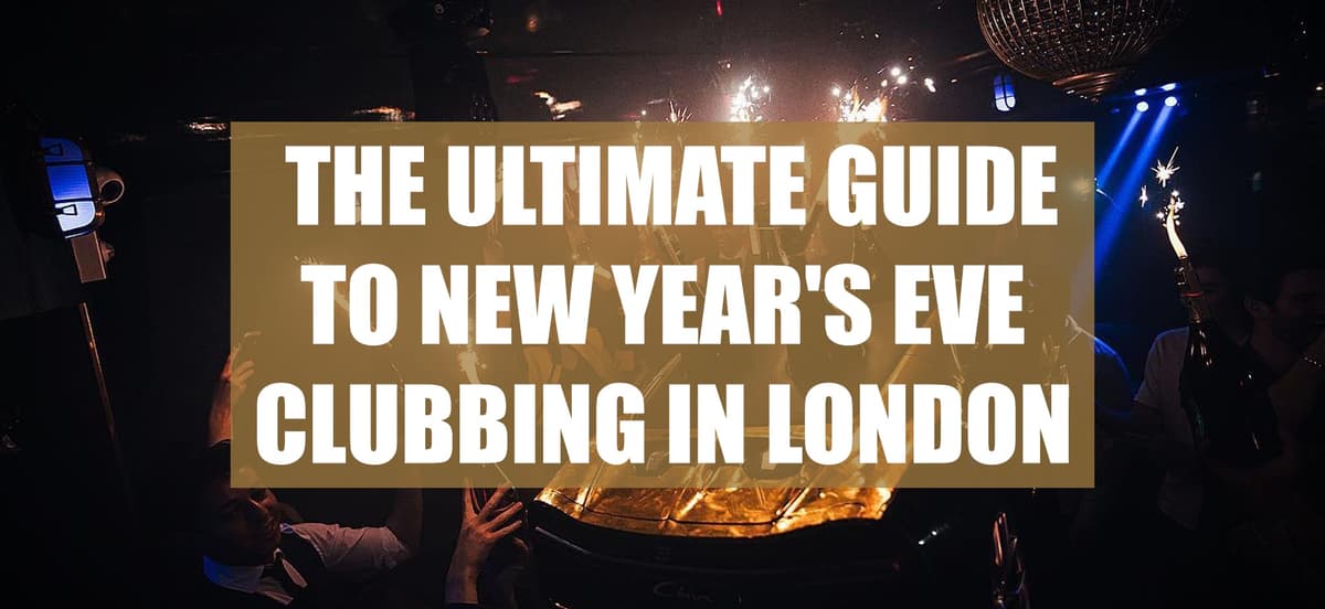 The Ultimate Guide To New Year’s Eve Clubbing In London